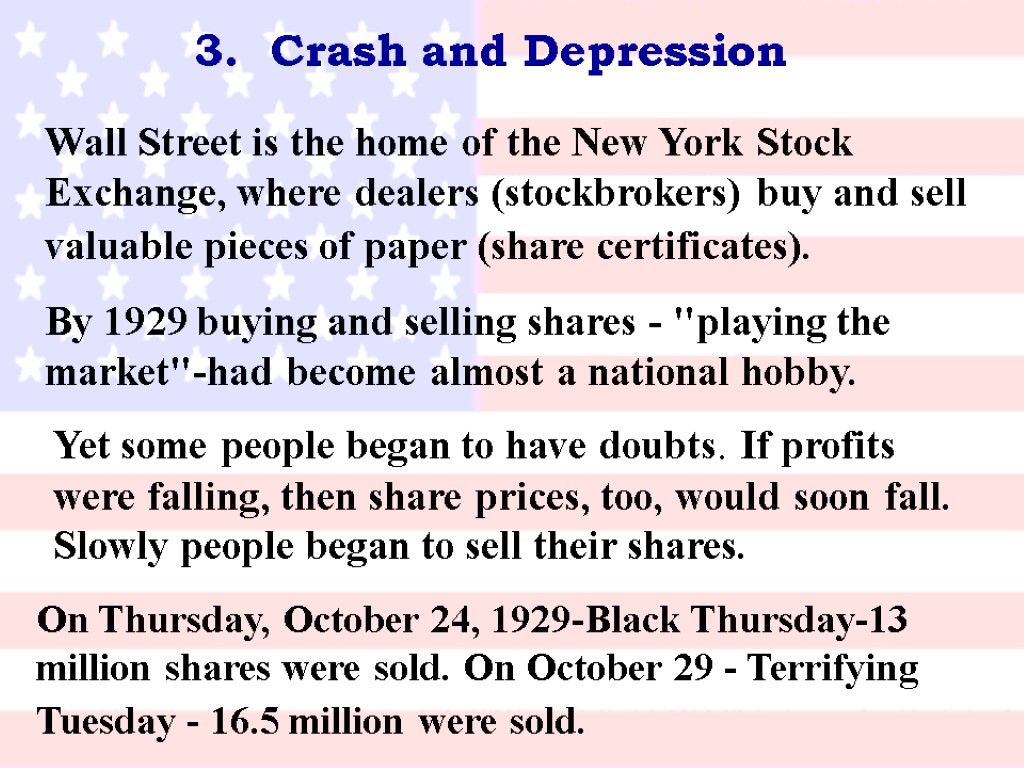 3. Crash and Depression Wall Street is the home of the New York Stock